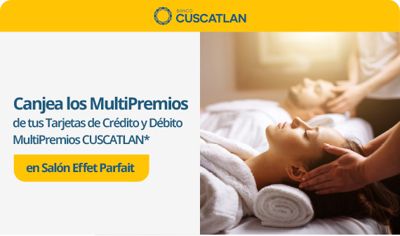 Canjea los MultiPremios de tus Tarjetas de Crédito y Débito MultiPremios CUSCATLAN* en Salón Effet Parfait